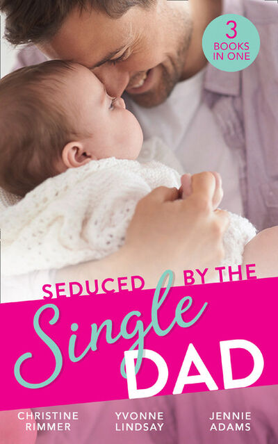 Книга: Seduced By The Single Dad (Yvonne Lindsay) ; HarperCollins
