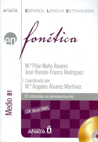 Книга: Fonetica. Medio B1 (+CD) (Alvarez Pilar Nuno, Rodriguez Jose Ramon Franco) ; Anaya, 2020 