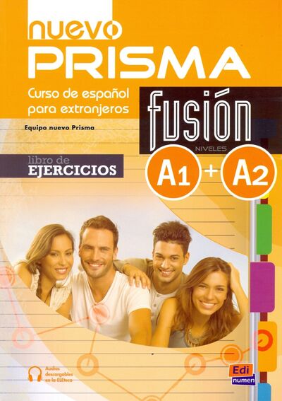Книга: Nuevo Prisma Fusion. Niveles A1 + A2. Libro de ejercicios (Casado Maria Angeles, Martinez Anna Maria, Aixala Evelyn) ; Edinumen, 2018 