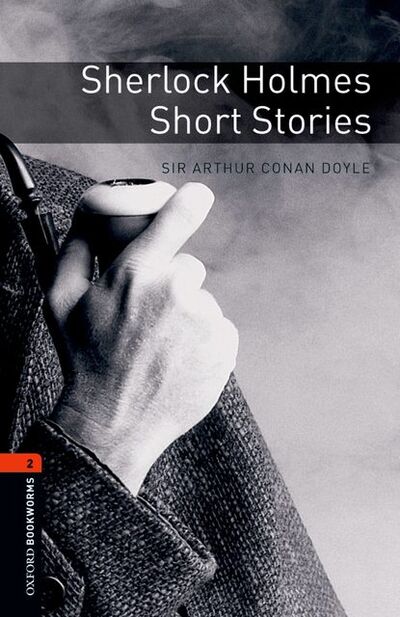 Книга: Sherlock Holmes Short Stories (Артур Конан Дойл) ; Oxford University Press, 2012 