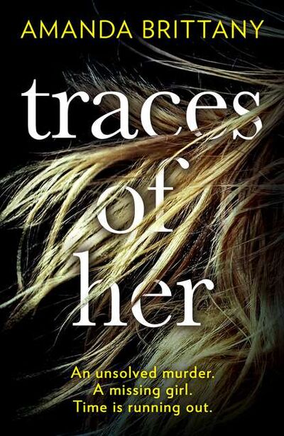Книга: Traces of Her (Amanda Brittany) ; HarperCollins