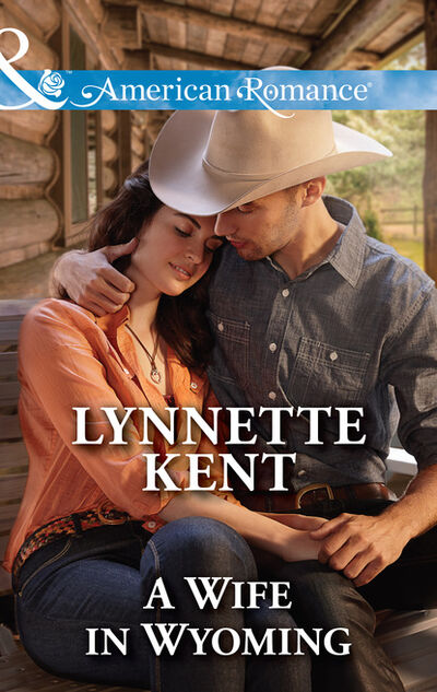 Книга: A Wife In Wyoming (Lynnette Kent) ; HarperCollins