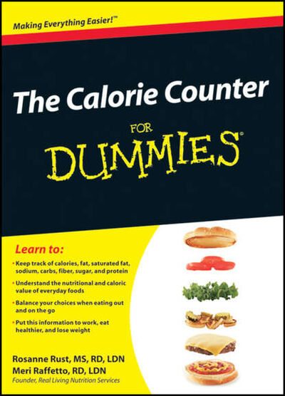 Книга: The Calorie Counter For Dummies (Meri Raffetto) ; John Wiley & Sons Limited