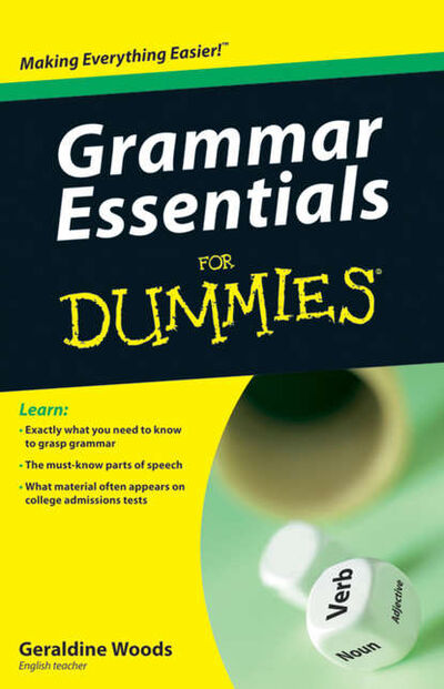Книга: Grammar Essentials For Dummies (Geraldine Woods) ; John Wiley & Sons Limited