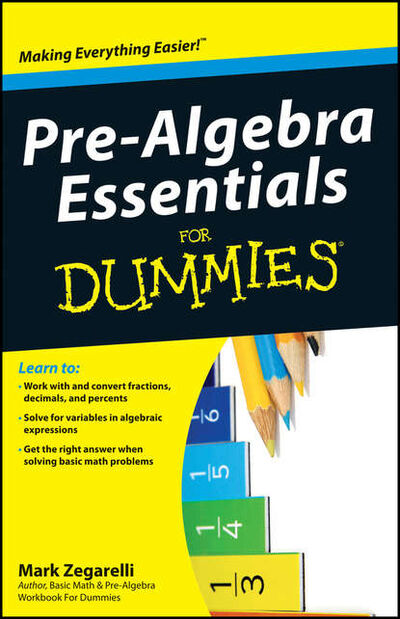 Книга: Pre-Algebra Essentials For Dummies (Mark Zegarelli) ; John Wiley & Sons Limited
