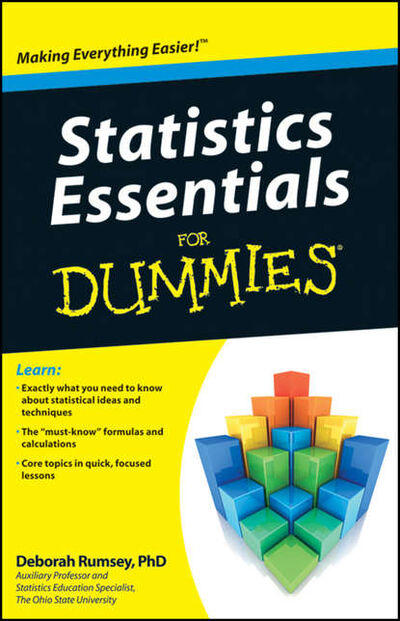 Книга: Statistics Essentials For Dummies (Deborah J. Rumsey) ; John Wiley & Sons Limited