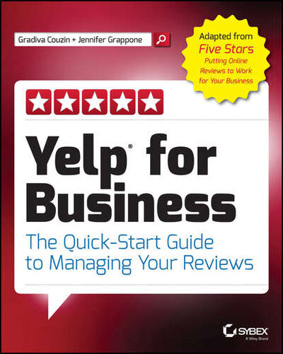 Книга: Yelp for Business. The Quick-Start Guide to Managing Your Reviews (Jennifer Grappone) ; John Wiley & Sons Limited