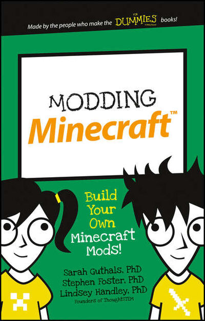 Книга: Modding Minecraft. Build Your Own Minecraft Mods! (Stephen Foster) ; John Wiley & Sons Limited