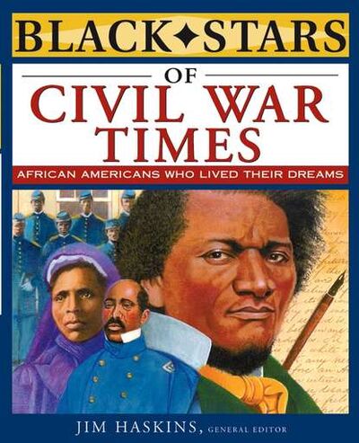 Книга: Black Stars of Civil War Times (Jim Haskins) ; John Wiley & Sons Limited