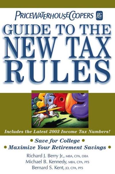 Книга: PricewaterhouseCoopers' Guide to the New Tax Rules (PricewaterhouseCoopers LLP) ; John Wiley & Sons Limited