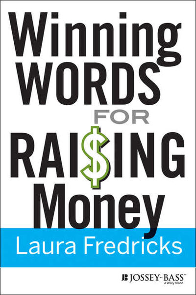 Книга: Winning Words for Raising Money (Laura Fredricks) ; John Wiley & Sons Limited