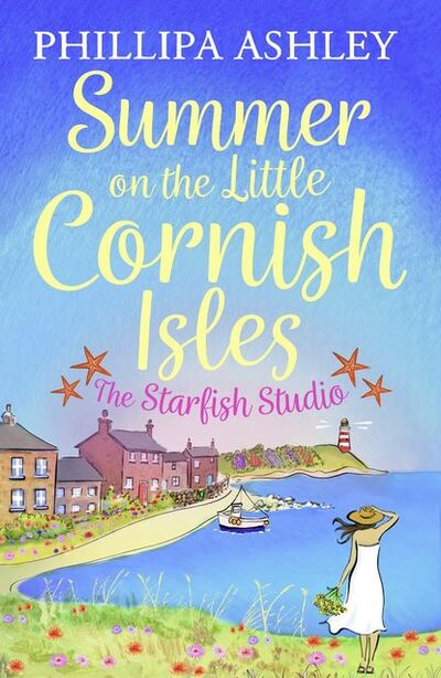 Книга: Summer on the Little Cornish Isles: The Starfish Studio (Phillipa Ashley) ; HarperCollins