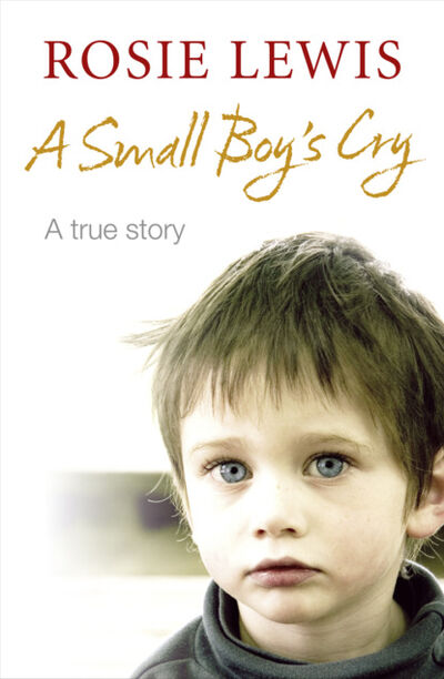 Книга: A Small Boy’s Cry (Rosie Lewis) ; HarperCollins