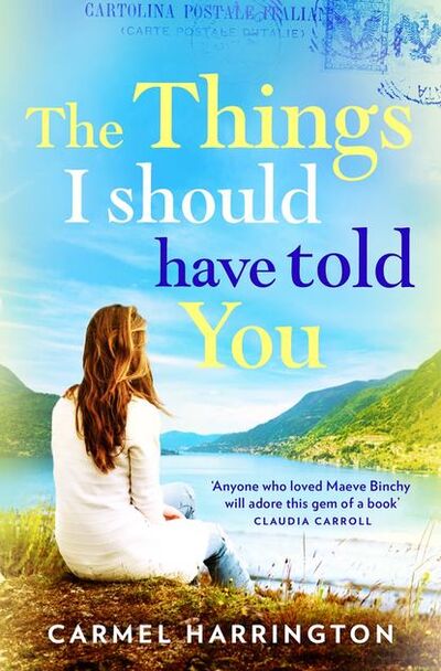 Книга: The Things I Should Have Told You (Carmel Harrington) ; HarperCollins