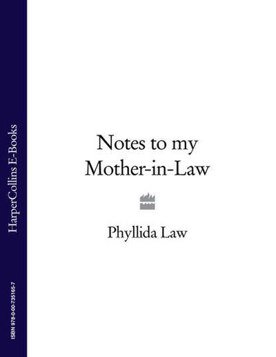 Книга: Notes to my Mother-in-Law (Phyllida Law) ; HarperCollins