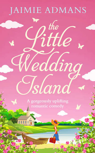 Книга: The Little Wedding Island: the perfect holiday beach read for 2018 (Jaimie Admans) ; HarperCollins