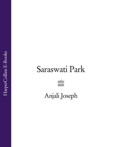 Книга: Saraswati Park (Anjali Joseph) ; HarperCollins