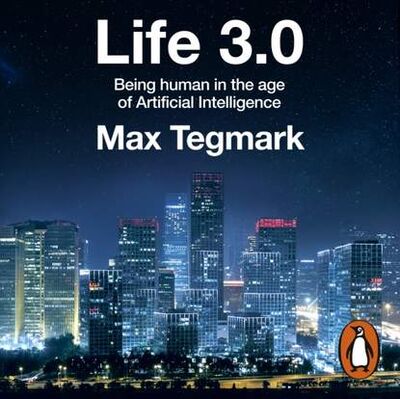 Книга: Life 3.0 (Max Tegmark) ; Gardners Books