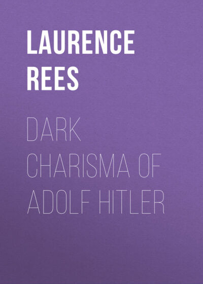 Книга: Dark Charisma of Adolf Hitler (Laurence Rees) ; Gardners Books