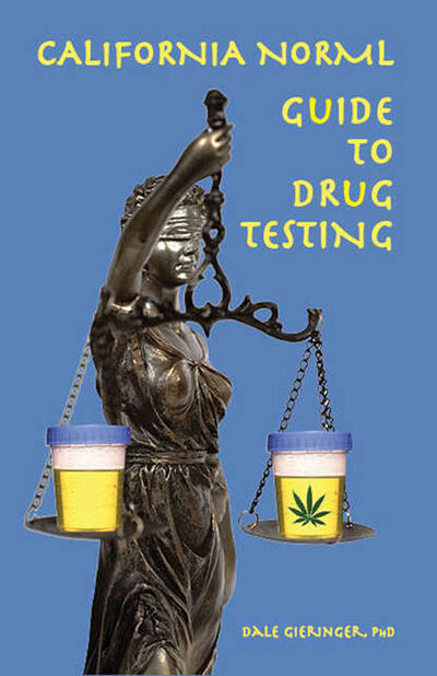 Книга: California NORML Guide to Drug Testing (Dale Gieringer, PhD) ; Ingram