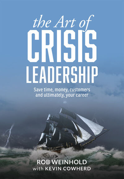 Книга: The Art of Crisis Leadership (Kevin Cowherd) ; Ingram