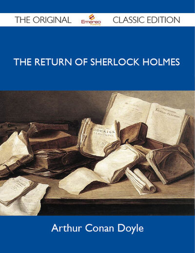 Книга: The Return of Sherlock Holmes - The Original Classic Edition (Артур Конан Дойл) ; Ingram