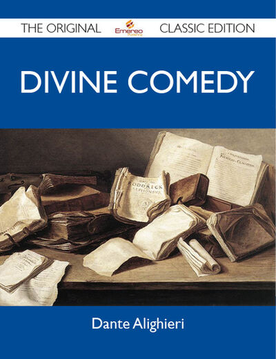 Книга: Divine Comedy - The Original Classic Edition (Данте Алигьери) ; Ingram