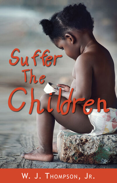Книга: Suffer the Children (Willie Jr. Thompson Jr.) ; Ingram