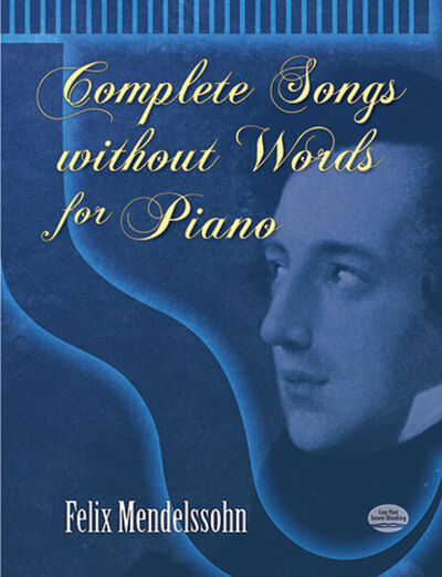 Книга: Complete Songs without Words for Piano (Felix Mendelssohn) ; Ingram