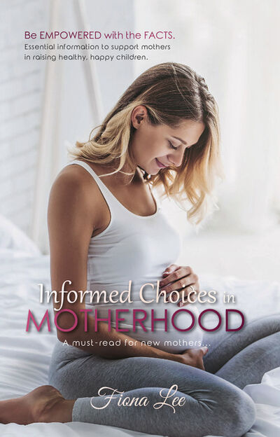 Книга: Informed Choices in Motherhood (Fiona Lee) ; Ingram