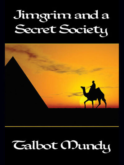 Книга: Jimgrim and a Secret Society (Talbot Mundy) ; Ingram