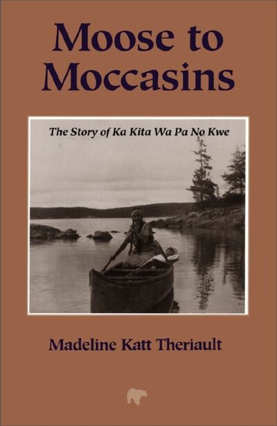 Книга: Moose to Moccasins (Madeline Katt Theriault) ; Ingram