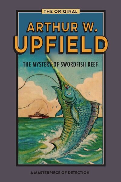 Книга: The Mystery of Swordfish Reef (Arthur W. Upfield) ; Ingram