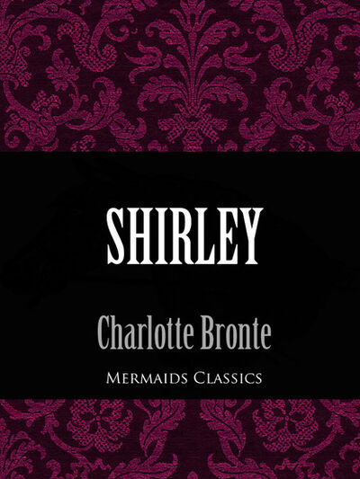 Книга: Shirley (Mermaids Classics) (Шарлотта Бронте) ; Ingram
