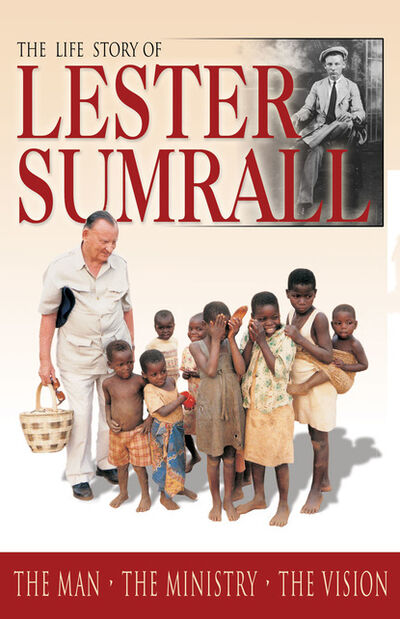 Книга: The Life Story of Lester Sumrall (Lester Sumrall) ; Ingram