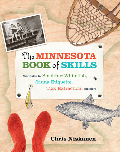 Книга: The Minnesota Book of Skills (Chris Niskanen) ; Ingram