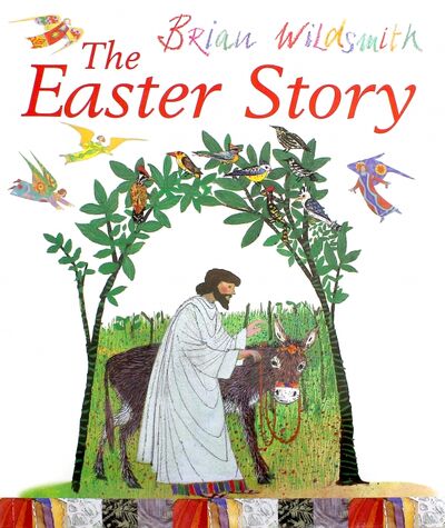 Книга: The Easter Story (Wildsmith Brian) ; Oxford