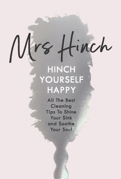 Книга: Hinch Yourself Happy. All the Best Cleaning Tips to Shine Your Sink and Soothe Your Soul (Mrs Hinch) ; Penguin, 2019 
