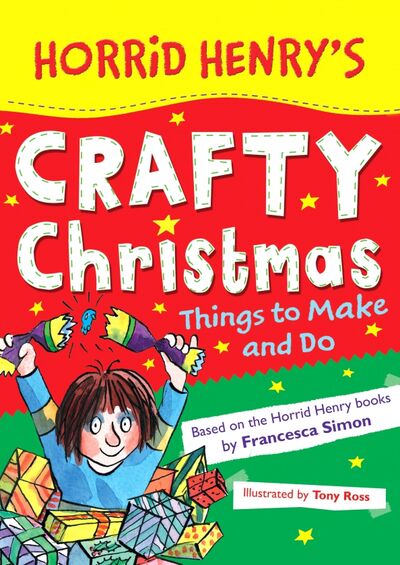 Книга: Horrid Henry's Crafty Christmas. Things to Make and Do (Simon Francesca) ; Orion