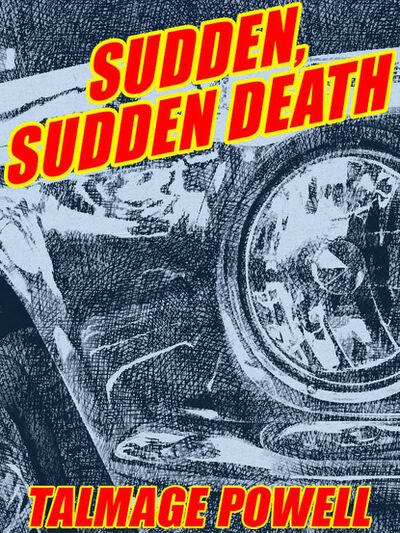 Книга: Sudden, Sudden Death (Talmage Powell) ; Ingram