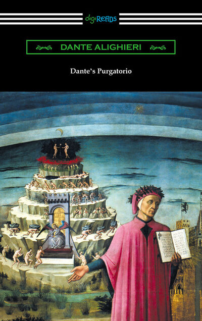 Книга: Dante's Purgatorio (The Divine Comedy, Volume II, Purgatory) [Translated by Henry Wadsworth Longfellow with an Introduction by William Warren Vernon] (Данте Алигьери) ; Ingram