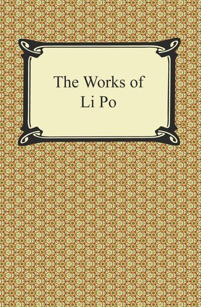 Книга: The Works of Li Po (Li Po) ; Ingram