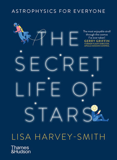 Книга: The Secret Life of Stars (Lisa Harvey-Smith) ; Ingram
