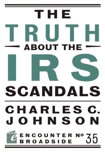 Книга: The Truth About the IRS Scandals (Charles C. Johnson) ; Ingram
