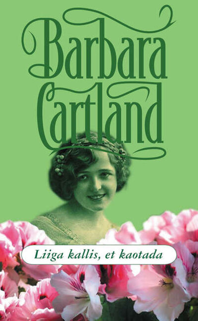 Книга: Liiga kallis, et kaotada (Барбара Картленд) ; Eesti digiraamatute keskus OU, 2015 