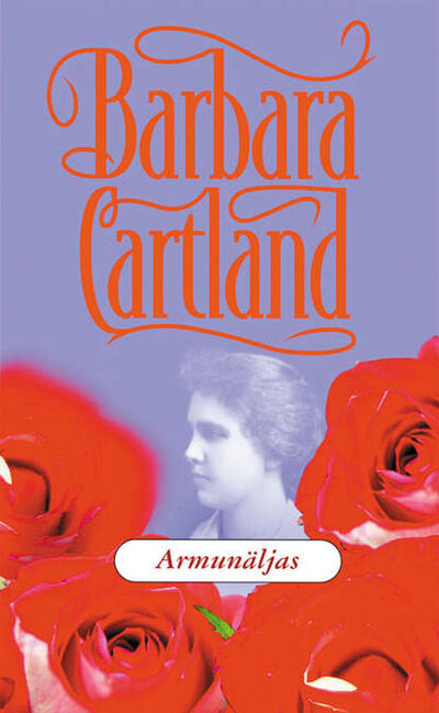 Книга: Armunäljas (Барбара Картленд) ; Eesti digiraamatute keskus OU, 2015 