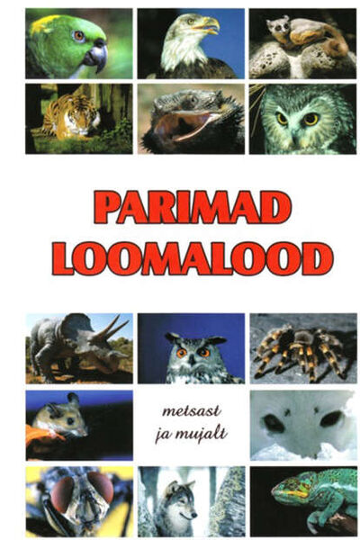 Книга: Parimad loomalood (Grupp autoreid) ; Eesti digiraamatute keskus OU, 2011 