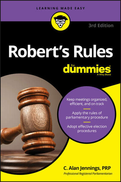 Книга: Robert's Rules For Dummies (C. Jennings Alan) ; John Wiley & Sons Limited
