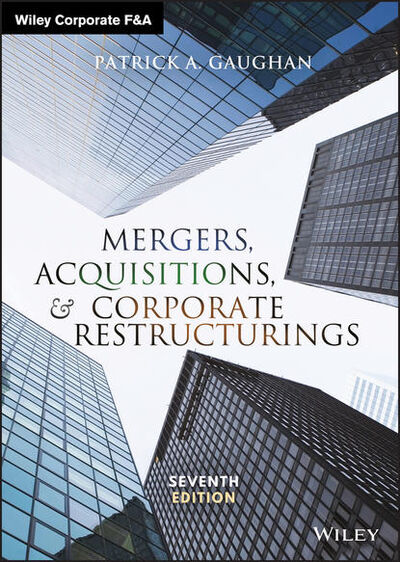 Книга: Mergers, Acquisitions, and Corporate Restructurings (Patrick Gaughan A.) ; John Wiley & Sons Limited