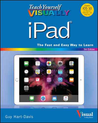 Книга: Teach Yourself VISUALLY iPad (Guy Hart-Davis) ; John Wiley & Sons Limited